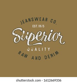 Vector illustration on a theme of American superior jeans, denim and raw. Vintage design. Grunge background.  Typography, t-shirt graphics, print, poster, banner, flyer, postcard