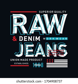 Vector illustration on a theme of American superior jeans, denim and raw. Vintage design. Grunge background. Typography, t-shirt graphics, print, poster, banner, flyer, postcard
