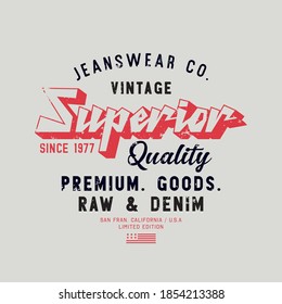 Vector illustration on a theme of American superior jeans, denim and raw. Vintage design. Grunge background. Typography, t-shirt graphics, print, poster, banner, flyer, postcard