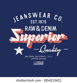 Vector illustration on a theme of American superior jeans, denim and raw. Vintage design. Grunge background. Typography, t-shirt graphics, print, poster, banner, flyer, postcard