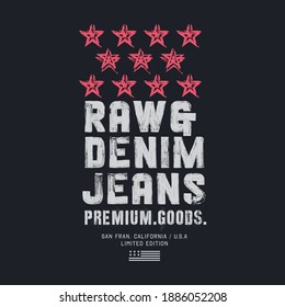 Vector illustration on a theme of American jeans, denim and raw. Vintage design. Grunge background. Typography, t-shirt graphics, print, poster, banner, flyer, postcard