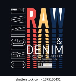 Vector illustration on a theme of American jeans,  raw and denim. Typography, t-shirt graphics, print, poster, banner, flyer, postcard - Vector