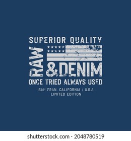Vector illustration on a theme of American jeans, denim and raw. American flag. Vintage design. Grunge background. Typography, t-shirt graphics, print, poster, banner, flyer, postcard