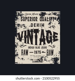 Vector illustration on a theme of American jeans, denim and raw. Vintage design. Grunge background. Typography, t-shirt graphics, print, poster, banner, flyer, postcard