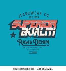 Vector illustration on a theme of American superior jeans, denim and raw. Vintage design. Grunge background. Typography, t-shirt graphics, print, poster, banner, flyer, postcard