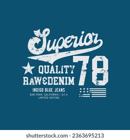 Vector illustration on a theme of American superior jeans, denim and raw. Vintage design. Grunge background. Typography, t-shirt graphics, print, poster, banner, flyer, postcard