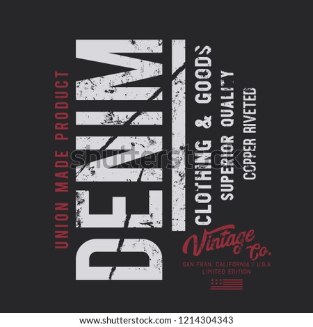 Vector illustration on a theme of American jeans, denim and raw. Vintage design. Grunge background. Typography, t-shirt graphics, print, poster, banner, flyer, postcard