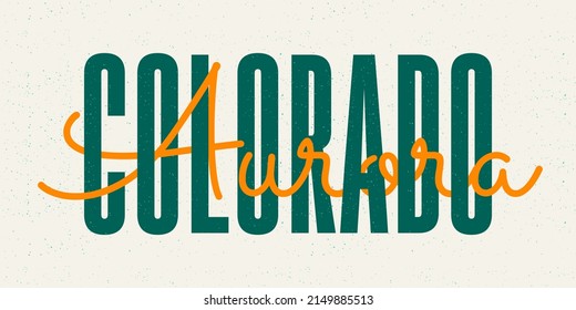 Vector illustration on the theme of Aurora, Colorado, street style. Typography, t-shirt graphics, poster, print, banner, flyer, postcard