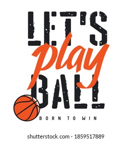 Vector illustration on the theme of basketball for t-shirt design. Tee Shirt graphics. Inspirational motivational poster