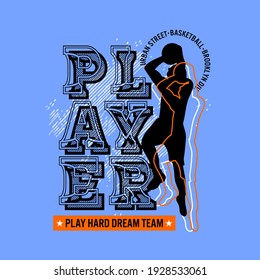 Vector illustration on the theme of basketball in BROOKLYN. PLAYER, PLAY HARD DREAM TEAM  typography, t-shirt graphics, poster, banner, flyer, print and postcard
