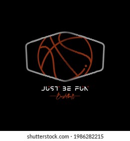 Vector illustration on the theme of basketball in Brooklyn street. just be fun typography, t-shirt graphics, poster, banner, flyer, print and postcard
