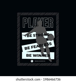 Vector illustration on the theme of basketball in BROOKLYN. PLAYER, be strong typography, t-shirt graphics, poster, banner, flyer, print and postcard
