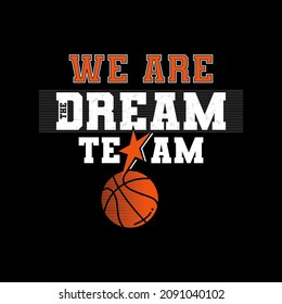 Vector illustration on the theme of basketball in Brooklyn street. WE ARE DREAM TEAM Sport typography, t-shirt graphics, poster, banner, flyer, print and postcard 