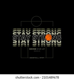 Vector illustration on the theme of basketball in Brooklyn street. STAY STRONG typography, t-shirt graphics, poster, banner, flyer, print and postcard 