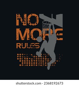 vector illustration on the theme of basketball NO MORE RULES. Vintage design. lines background. Sport typography, t-shirt graphics, poster, banner, flyer, print and postcard,etc