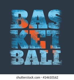 Vector illustration on the theme of basketball. Grunge design. Sport typography, t-shirt graphics, poster, banner, flyer, print and postcard