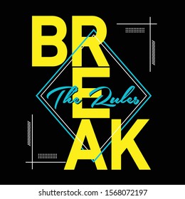 Vector illustration on the theme of break the rules. Vintage design, t-shirt graphics, vector illustration