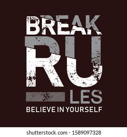 Vector illustration on the theme of break rules. typography, design t-shirt and print