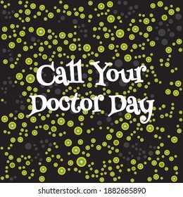 Vector Illustration On The Theme Of Call Your Doctor Day
