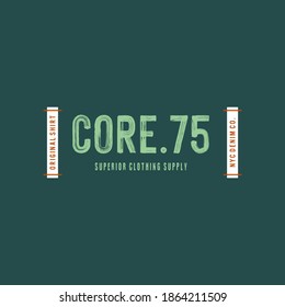 Vector illustration on a theme of CORE 75, SUPERIOR CLOTHING. Vintage design. Grunge background. Typography, t-shirt graphics, print, poster, banner, flyer, postcard
