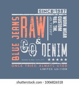 Vector illustration on the theme of denim, raw and jeans in New York City. Vintage design. Grunge background. Typography, t-shirt graphics, print, poster, banner, flyer, postcard