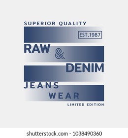 Vector illustration on the theme of denim, raw and jeans.  Typography, t-shirt graphics, print, poster, banner, flyer, postcard