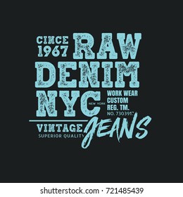 Vector illustration on the theme of denim, raw and jeans in New York City. Vintage design. Grunge background. Typography, t-shirt graphics, print, poster, banner, flyer, postcard