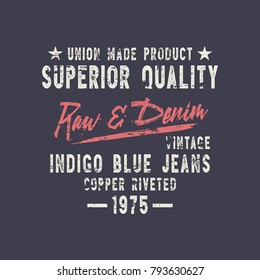 Vector illustration on the theme of denim, raw and jeans. Vintage design. Grunge background. Typography, t-shirt graphics, print, poster, banner, flyer, postcard