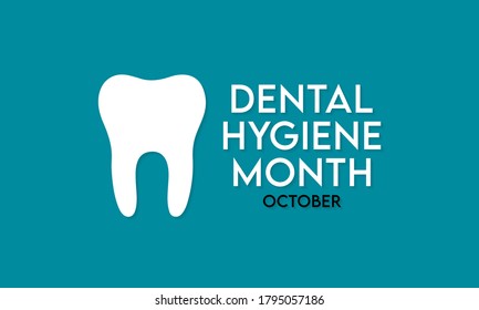 Vector illustration on the theme of Dental Hygiene month observed each year during October.