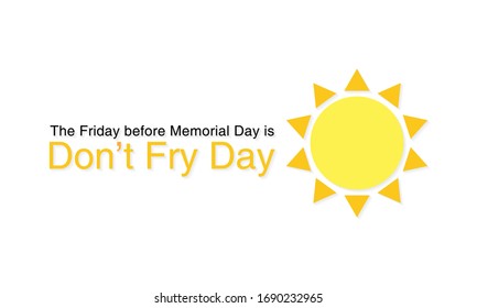 Vector illustration on the theme of Don't fry day observed each year on last Friday before memorial day in the month of May.