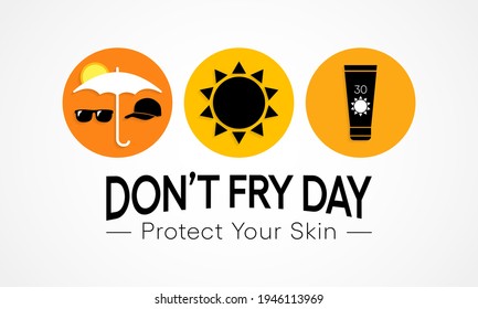 Vector illustration on the theme of Don't fry day observed each year on the Friday before Memorial Day, aims to raise awareness of all the risks of overexposure to the sun. Vector illustration.