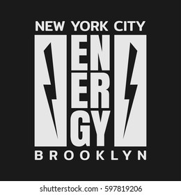 Vector illustration on the theme of energy in New York City, Brooklyn. Typography, t-shirt graphics, poster, print, banner, flyer, postcard
