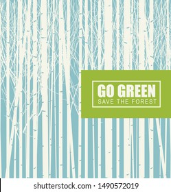Vector illustration on the theme of environmental protection with the words Go green, Save the forest. Birch grove on a background of blue sky. Eco Poster Concept