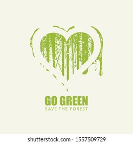 Vector illustration on the theme of environmental protection with the words Go green, Save the forest. Abstract poster in the form of a heart with silhouettes of trees. Eco Poster Concept