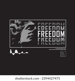 Vector illustration on the theme of freedom. t-shirt graphics, street wear,poster, banner, flyer, print and postcard