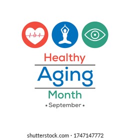 Vector illustration on the theme of Healthy Aging month observed each year during September.