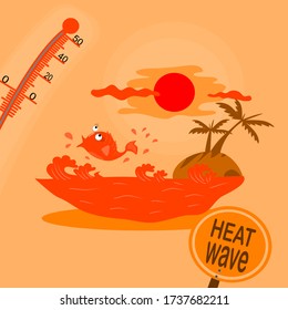 Vector illustration on the theme heat waves. The water has higher temperatures. Fish is shock by the condition of the heat. Heat wave warning sign showing on the orange background.
