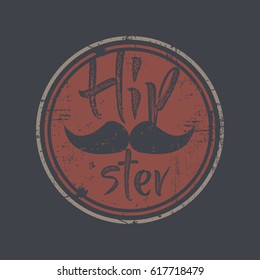 Vector illustration on the theme of hipster. Vintage design. Grunge background. Stamp typography, t-shirt graphics, poster, print, banner, flyer, postcard