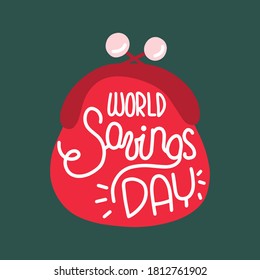 Vector illustration on the theme of International Saving Day on October 31. Decorated with a lettering and wallet.