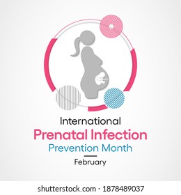 Vector illustration on the theme of International Prenatal Infection Prevention month observed each year during February across the globe.
