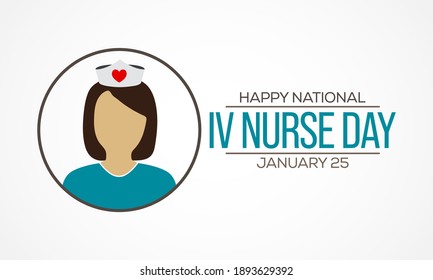 Vector Illustration On The Theme Intravenous Nurse Day, Every January 25, Infusion Nurses And Other Health Care Professionals Observe National IV Nurse Day.