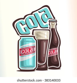 Vector illustration on the theme of the logo for cola, consisting of can with cola, glass cup filled with drink and closed glass bottle of fizzy beverage