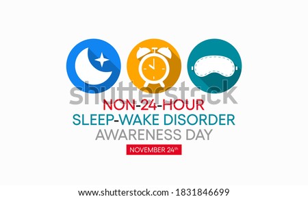 Vector illustration on the theme of N24 (Non 24 hour sleep wake disorder) awareness day observed each year on November 24th,