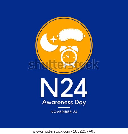 Vector illustration on the theme of N24 (Non 24 hour sleep wake disorder) awareness day observed each year on November 24th,