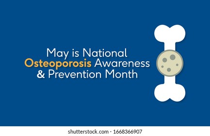Vector illustration on the theme of National Osteoporosis Awareness and prevention month of May. Osteoporosis is a disease in which bone weakening increases the risk of a broken bone.