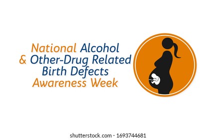 Vector Illustration On The Theme Of National Alcohol And Other Drug Related Birth Defects Awareness Week Observed Each Year During The Month Of May.