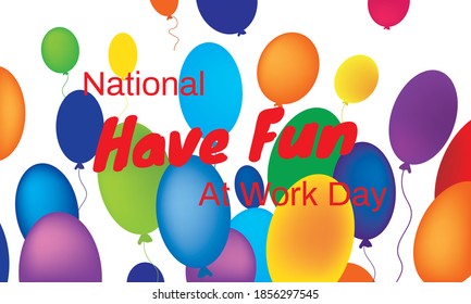 Vector Illustration On The Theme Of National Have Fun At Work Day