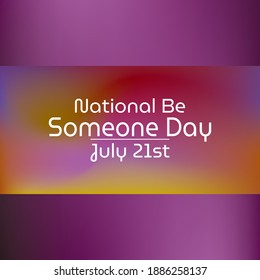 Vector illustration on the theme of National Be Someone Day