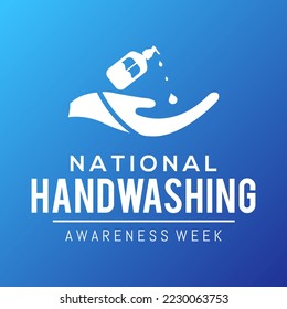 Vector illustration on the theme of national handwashing awareness week observed each year during December. observed each yearduring December banner, Holiday, poster, card and background design.
