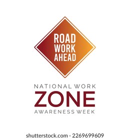 Vector illustration on the theme of NATIONAL WORK ZONE awareness Week of April.Poster , banner design template Vector illustration.
